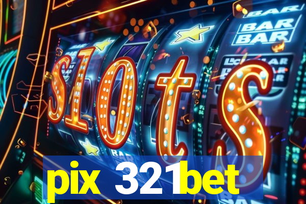 pix 321bet